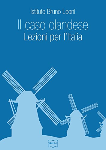 Imagen de archivo de Il caso olandese. Lezioni per l'Italia: Lezioni per l'Italia a la venta por Revaluation Books