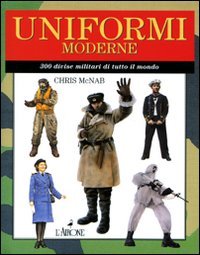 9788864420165: Uniformi moderne. 300 divise militari di tutto il mondo. Ediz. illustrata