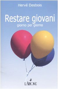 Stock image for Restare giovani giorno per giorno for sale by libreriauniversitaria.it