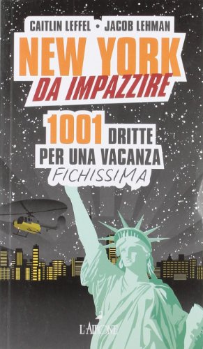 Beispielbild fr New York da impazzire. 1001 dritte per una vacanza fichissima zum Verkauf von medimops