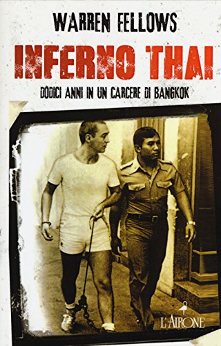 Stock image for Inferno Thai. Dodici anni in un carcere di Bangkok for sale by WorldofBooks