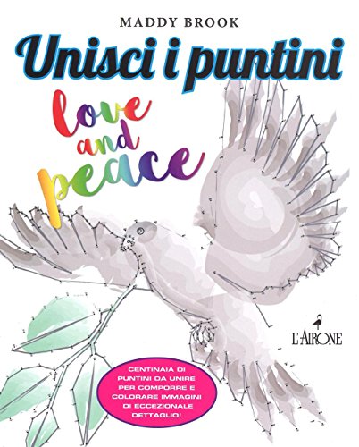 Stock image for Unisci i puntini. Love & peace. Art therapy for sale by libreriauniversitaria.it