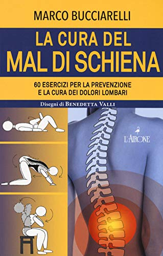 Beispielbild fr La cura del mal di schiena. 60 esercizi per la prevenzione e la cura dei dolori lombari [Paperback] zum Verkauf von Brook Bookstore