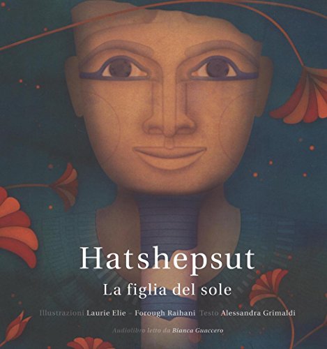 9788864433899: Hatshepsut. La figlia del sole. Ediz. illustrata