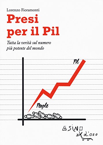 Beispielbild fr Presi per il PIL. Tutta la verit sul numero pi potente del mondo (Italian) zum Verkauf von Brook Bookstore