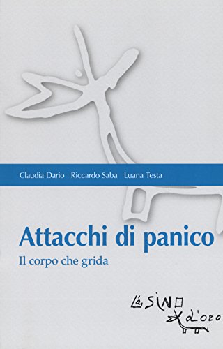 Imagen de archivo de Attacchi di panico. Il corpo che grida a la venta por Revaluation Books