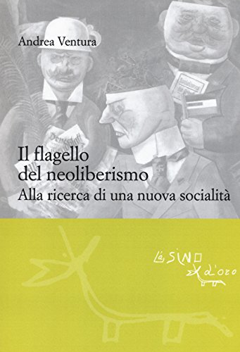 Beispielbild fr Il flagello del neoliberismo. Alla ricerca di una nuova socialit? zum Verkauf von Reuseabook