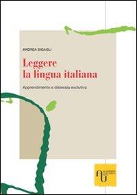9788864440170: Leggere la lingua italiana. Apprendimento e dislessia evolutiva