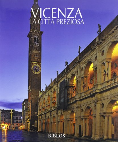 Imagen de archivo de Vicenza. La citt preziosa. Ediz. illustrata a la venta por medimops