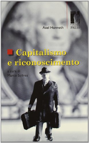 Capitalismo e riconoscimento (9788864530710) by Axel Honneth