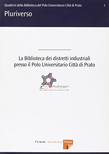 9788864531717: La Biblioteca dei distretti industriali presso il Polo Universitario Citt di Prato