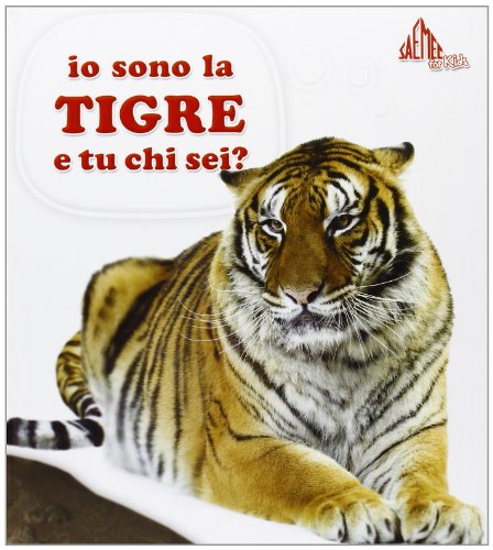 Beispielbild fr Io sono la tigre e tu chi sei? zum Verkauf von medimops