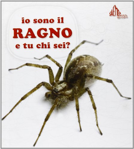 Beispielbild fr Io sono il ragno e tu chi sei? Ediz. illustrata zum Verkauf von Ammareal