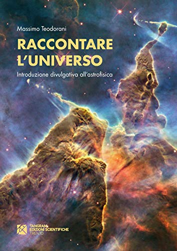 Imagen de archivo de Raccontare l'universo. Introduzione divulgativa all'astrofisica a la venta por libreriauniversitaria.it