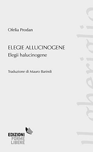 9788864590929: Elegie allucinogene (Elegii halucinogene) (Il gheriglio)