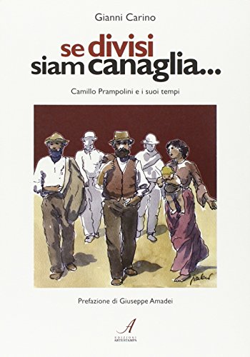 Beispielbild fr Se divisi siam canaglia. Camillo Prampolini e i suoi tempi zum Verkauf von HPB-Diamond