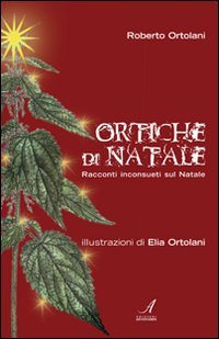 Beispielbild fr Ortiche di Natale. Racconti inconsueti sul Natale zum Verkauf von Brook Bookstore