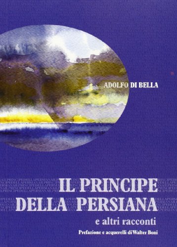 Beispielbild fr Il principe della persiana e altri racconti zum Verkauf von libreriauniversitaria.it