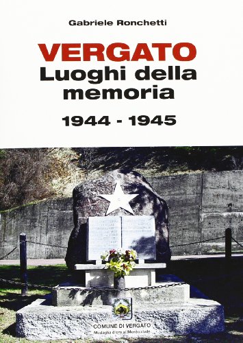 9788864621371: Vergato. Luoghi della memoria 1944-1945