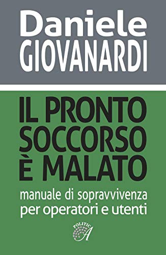 Imagen de archivo de Il pronto soccorso  malato. Manuale di sopravvivenza per operatori e utenti a la venta por libreriauniversitaria.it