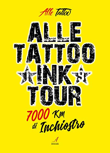 Beispielbild fr Alle Tattoo Ink tour. 7000 km di inchiostro zum Verkauf von Brook Bookstore