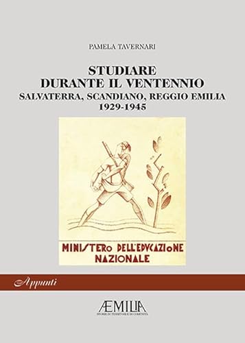 Beispielbild fr Studiare durante il ventennio. Salvaterra, scandiano, reggio emilia 1929-1945 (appunti n. 7) zum Verkauf von Brook Bookstore