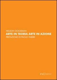 Arte in teoria, arte in azione (9788864630045) by Nelson Goodman