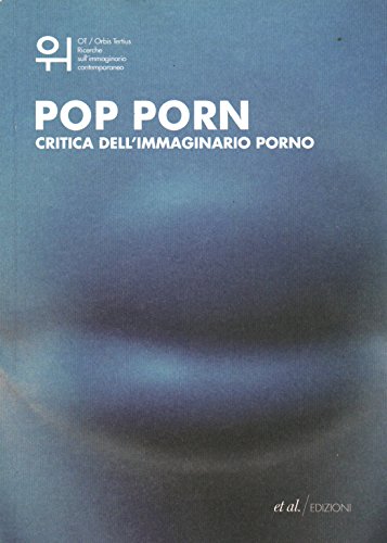 9788864630151: Pop porn. Critica dell'immaginario porno