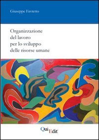 9788864640716: Organizzazione del lavoro per lo sviluppo delle risorse umane