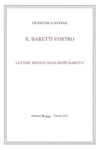 Stock image for Il Baretti vostro. Lettere inedite di Giuseppe Baretti for sale by Raritan River Books