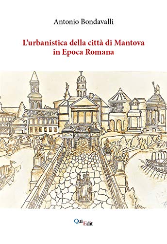 Stock image for L'urbanistica della citt di Mantova in epoca romana for sale by libreriauniversitaria.it