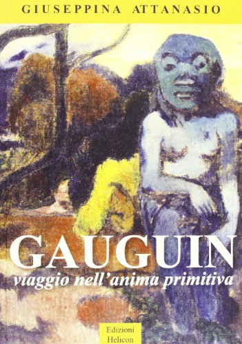 9788864661292: Gaugain. Viaggio nell'anima primitiva