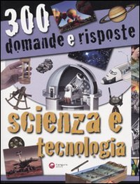 Beispielbild fr Trecento domande e risposte. Scienza e tecnologia zum Verkauf von medimops