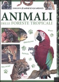 9788864711539: Animali delle foreste tropicali