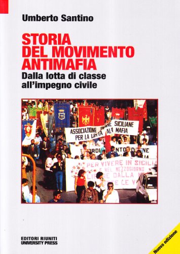 Beispielbild fr Storia del movimento antimafia. Dalla lotta di classe all'impegno civile zum Verkauf von medimops