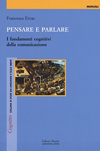 Beispielbild fr Pensare e parlare. I fondamenti cognitivi della comunicazione zum Verkauf von medimops