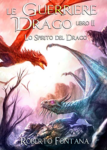 Stock image for Lo spirito del drago. Le guerriere del drago for sale by libreriauniversitaria.it