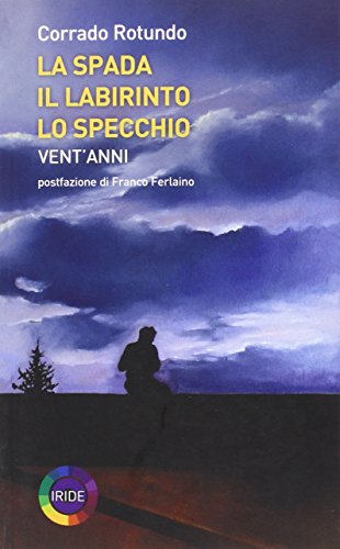 9788864920535: La spada, il labirinto, lo specchio