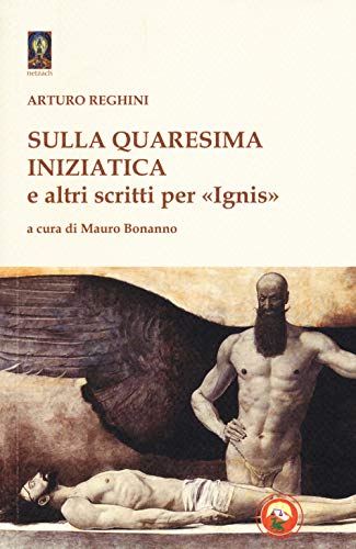 Stock image for Sulla quaresima iniziatica e altri scritti per Ignis for sale by libreriauniversitaria.it