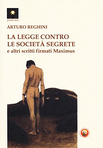 Stock image for La legge contro le societ segrete e altri scritti firmati Maximus for sale by libreriauniversitaria.it