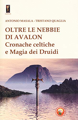 Beispielbild fr Oltre le nebbie di Avalon. Cronache celtiche e magia dei druidi zum Verkauf von libreriauniversitaria.it