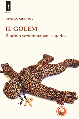 9788864965031: Il Golem. Il primo vero romanzo esoterico