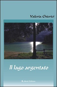 Imagen de archivo de Il lago argentato (Gli emersi narrativa) a la venta por medimops