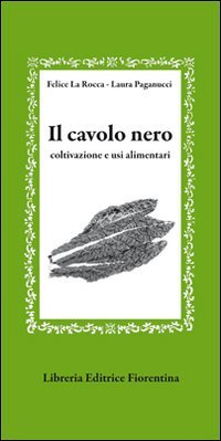 Beispielbild fr Il cavolo nero. Coltivazione e usi alimentari zum Verkauf von medimops