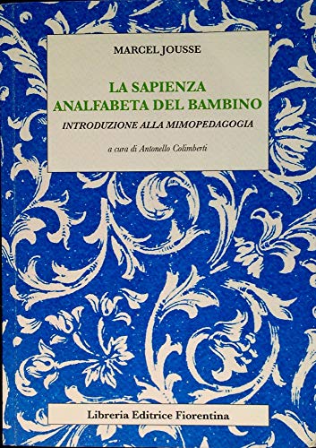 Stock image for La sapienza analfabeta del bambino for sale by libreriauniversitaria.it