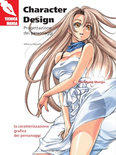 9788865050101: Character design. Progettazione dei personaggi. Ediz. illustrata (Tecniche Manga)
