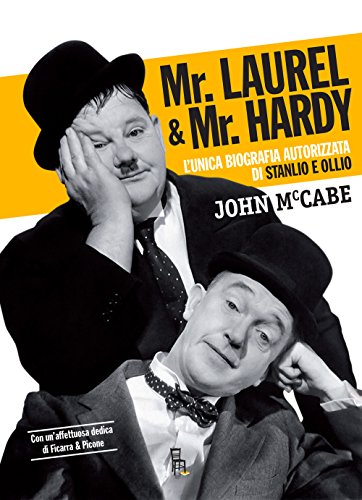 9788865060780: Mr Laurel & Mr Hardy. L'unica biografia autorizzata di Stanlio e Ollio. Ediz. critica