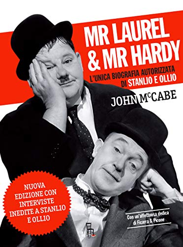 9788865061091: Mr Laurel & Mr Hardy. L'unica biografia autorizzata di Stanlio e Ollio