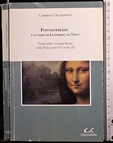 Beispielbild fr Fontainebleau e la fama di Leonardo da Vinci. Il mito della seconda Roma nella Francia del XVI secolo zum Verkauf von Buchpark