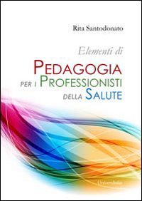 Beispielbild fr Elementi di pedagogia per i professionisti della salute zum Verkauf von Buchpark